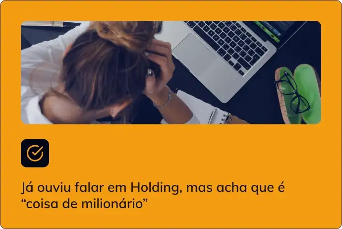 Já ouviu falar em Holding, mas acha que é coisa de milionário